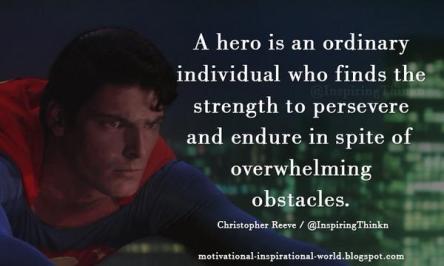 a-hero-is-an-ordinary-individual-who-finds-the-strength-to-persevere-and-endure-in-spite-o